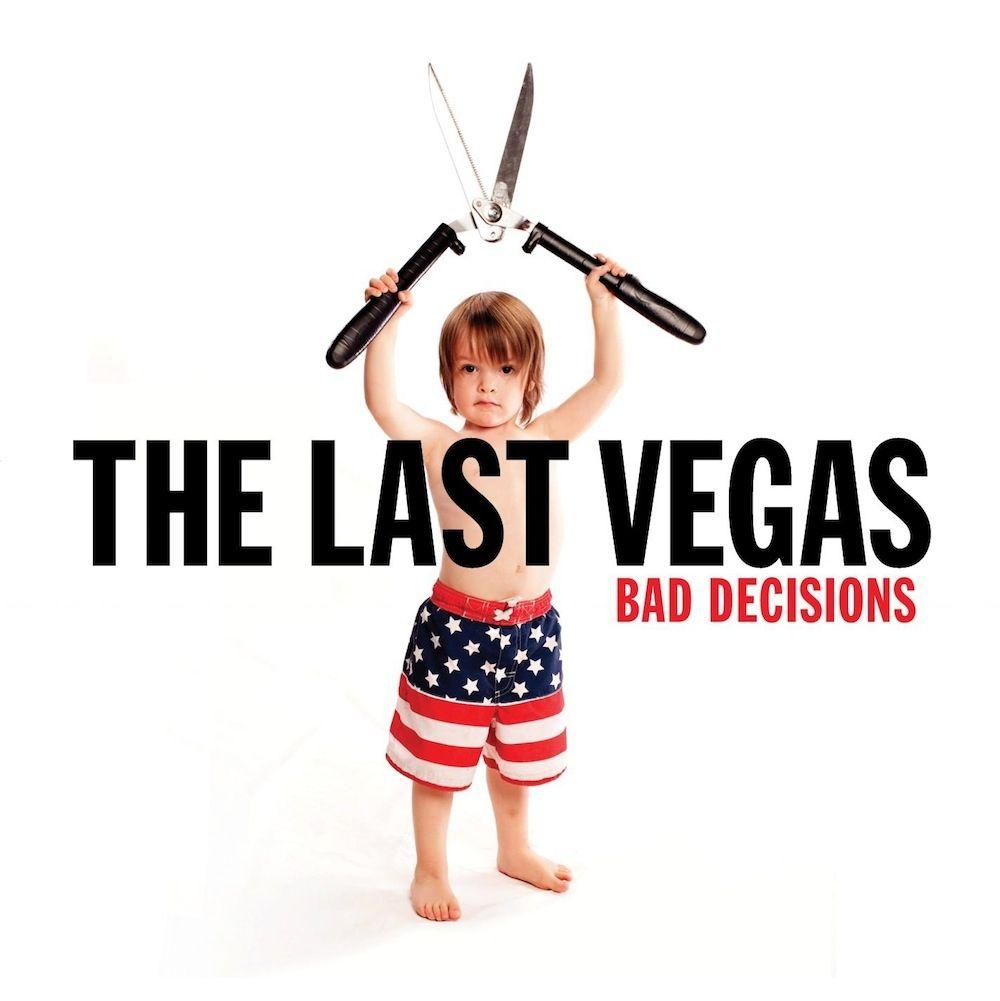Portada de Álbum "Bad Decisions", de The Last Vegas