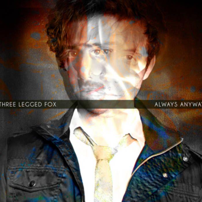 Portada de Álbum "Always Anyway", de Three Legged Fox