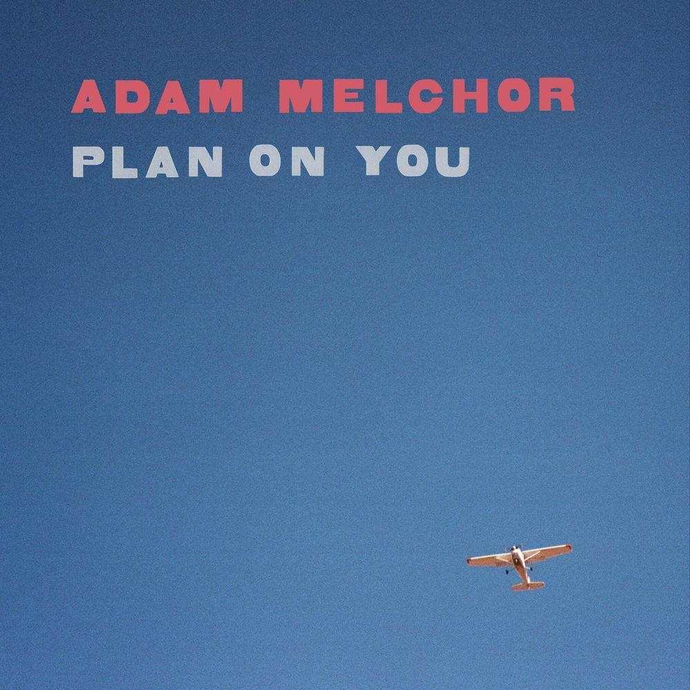 Portada de Álbum "Plan On You", de Adam Melchor
