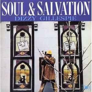 Album cover of "Soul & Salvation" by Dizzy Gillespie