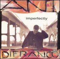 Album cover of "Imperfectly" by Ani DiFranco
