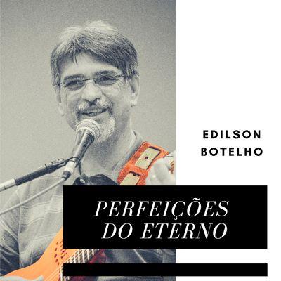 Capa do Álbum "Perfeições do Eterno", de Edilson Botelho