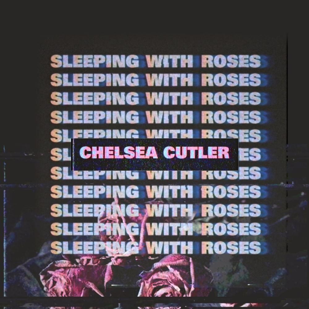 Portada de Álbum "Sleeping with Roses", de Chelsea Cutler