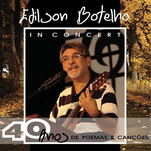 Capa do Álbum "In Concert: 40 Anos de Poemas e Canções", de Edilson Botelho