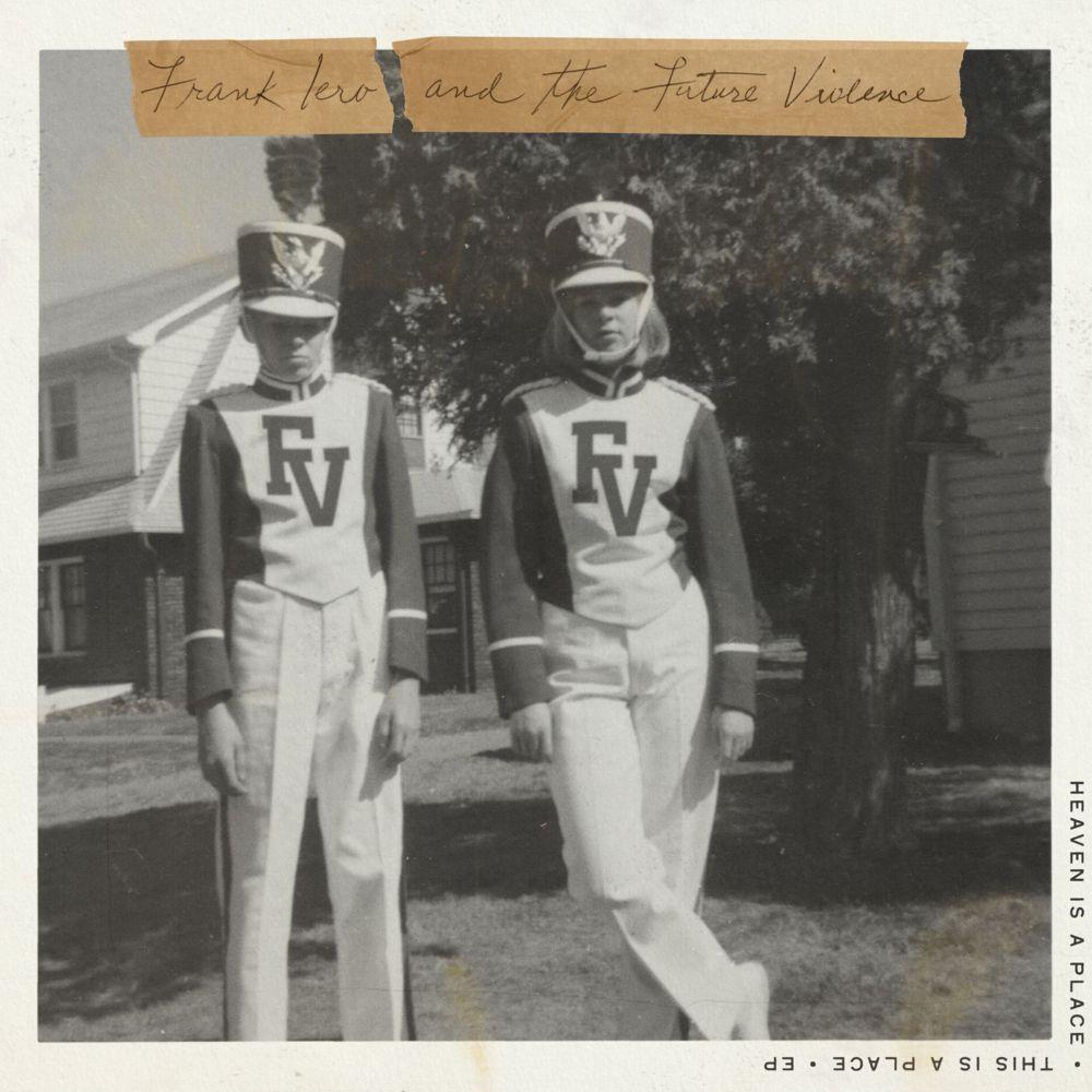 Portada de Sencillo/EP "Heaven Is a Place, This Is a Place", de Frank Iero And The Future Violents