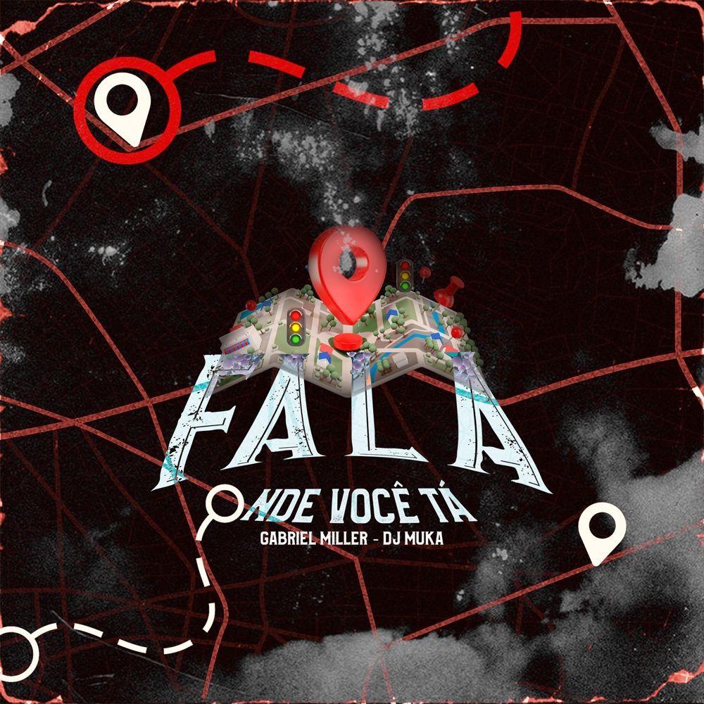 Portada de Sencillo/EP "Fala Onde Você Tá (part. DJ Muka)", de Gabriel Miller