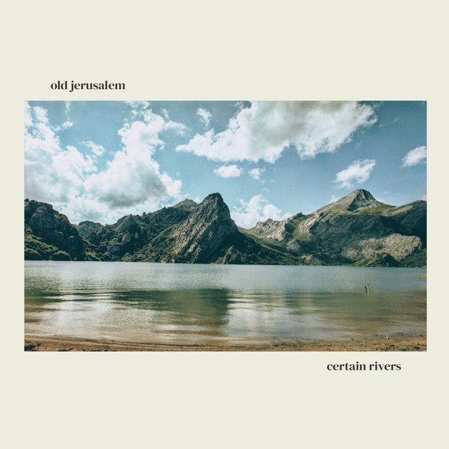 Portada de Álbum "Certain Rivers", de Old Jerusalem