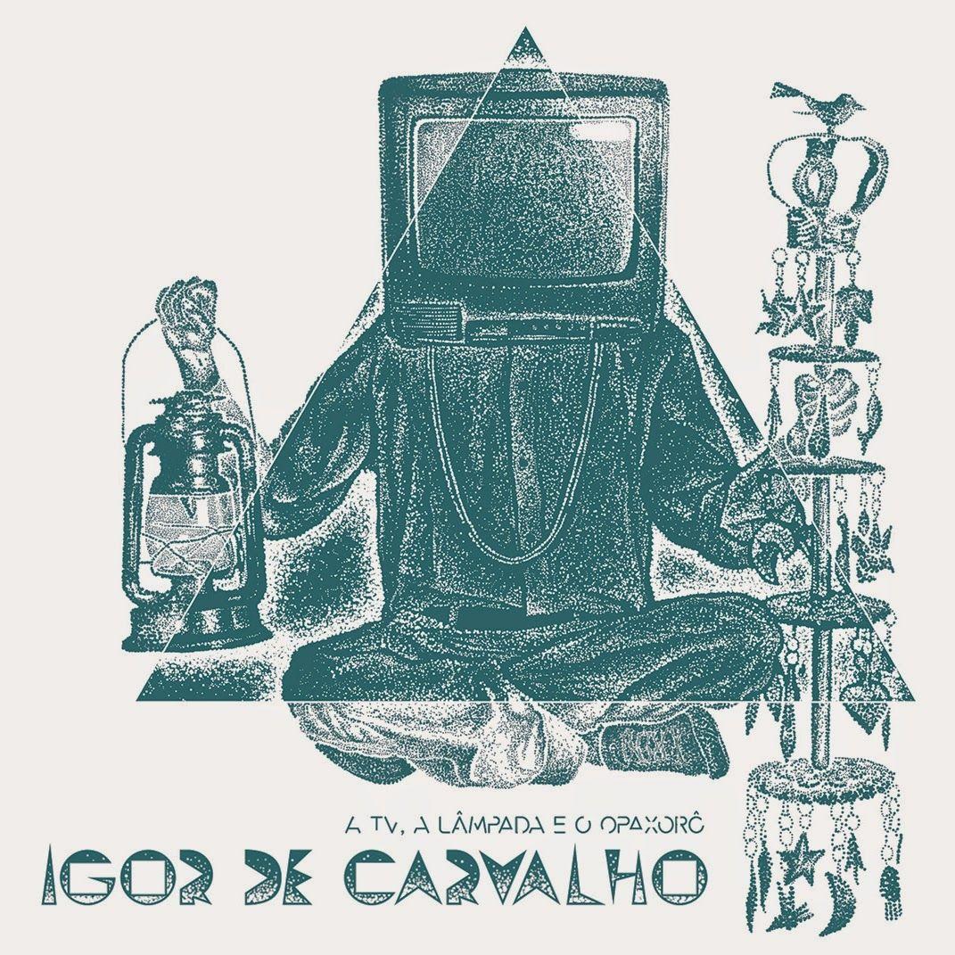 Album cover of "A TV, a Lâmpada e o Opaxorô" by Igor de Carvalho