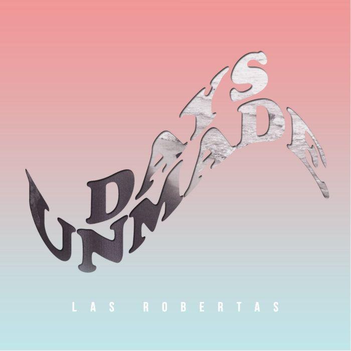 Portada de Álbum "Days Unmade", de Las Robertas