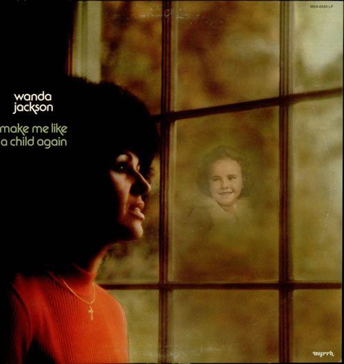Capa do álbum "Make Me Like a Child Again", de Wanda Jackson