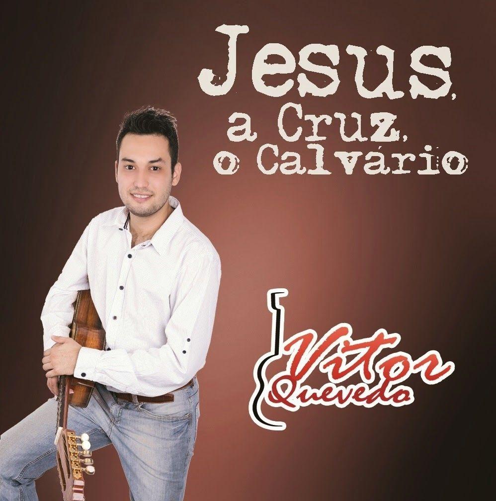 Portada de Álbum "Jesus, a Cruz, o Calvário", de Vitor Quevedo