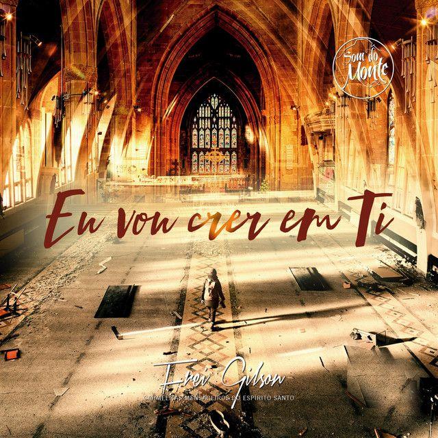 Capa do Álbum "Eu Vou Crer em Ti", de Frei Gilson