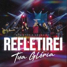 Portada de Sencillo/EP "Refletirei Tua Glória", de Ministério Anunciay