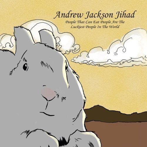 Portada de Álbum "People Who Can Eat People Are the Luckiest People in the World", de Andrew Jackson Jihad