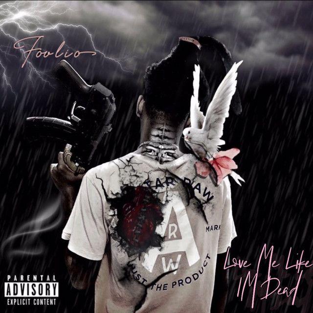 Capa do Álbum "Love Me Like I'm Dead", de Foolio