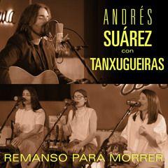 Portada de Sencillo/EP "Remanso Para Morrer (part. Andrés Suárez)", de Tanxugueiras
