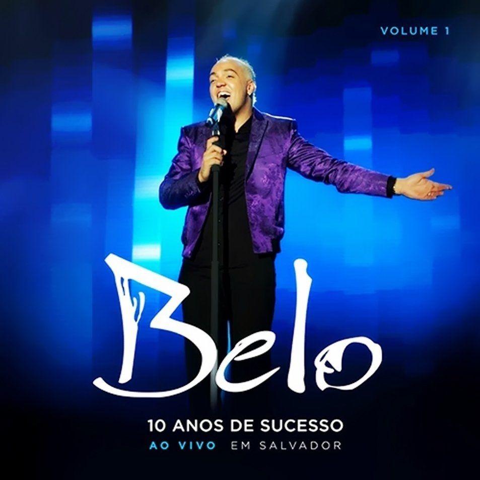 Capa do Álbum "10 Anos de Sucesso - Ao Vivo Em Salvador (vol. 01)", de Belo