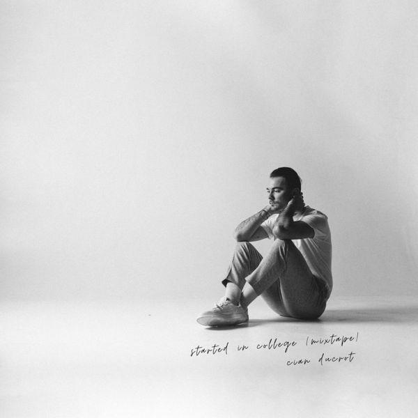Portada de Álbum "started in college (mixtape)", de Cian Ducrot