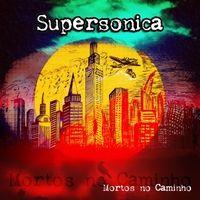 Portada de Sencillo/EP "Mortos No Caminho", de Supersônica