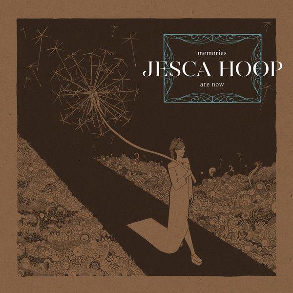 Portada de Álbum "Memories Are Now", de Jesca Hoop