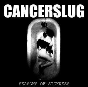 Album cover of "Seasons of Sickness" by Cancerslug