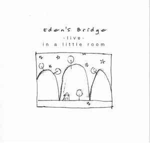 Portada de Álbum "Live - In A Little Room", de Eden's Bridge
