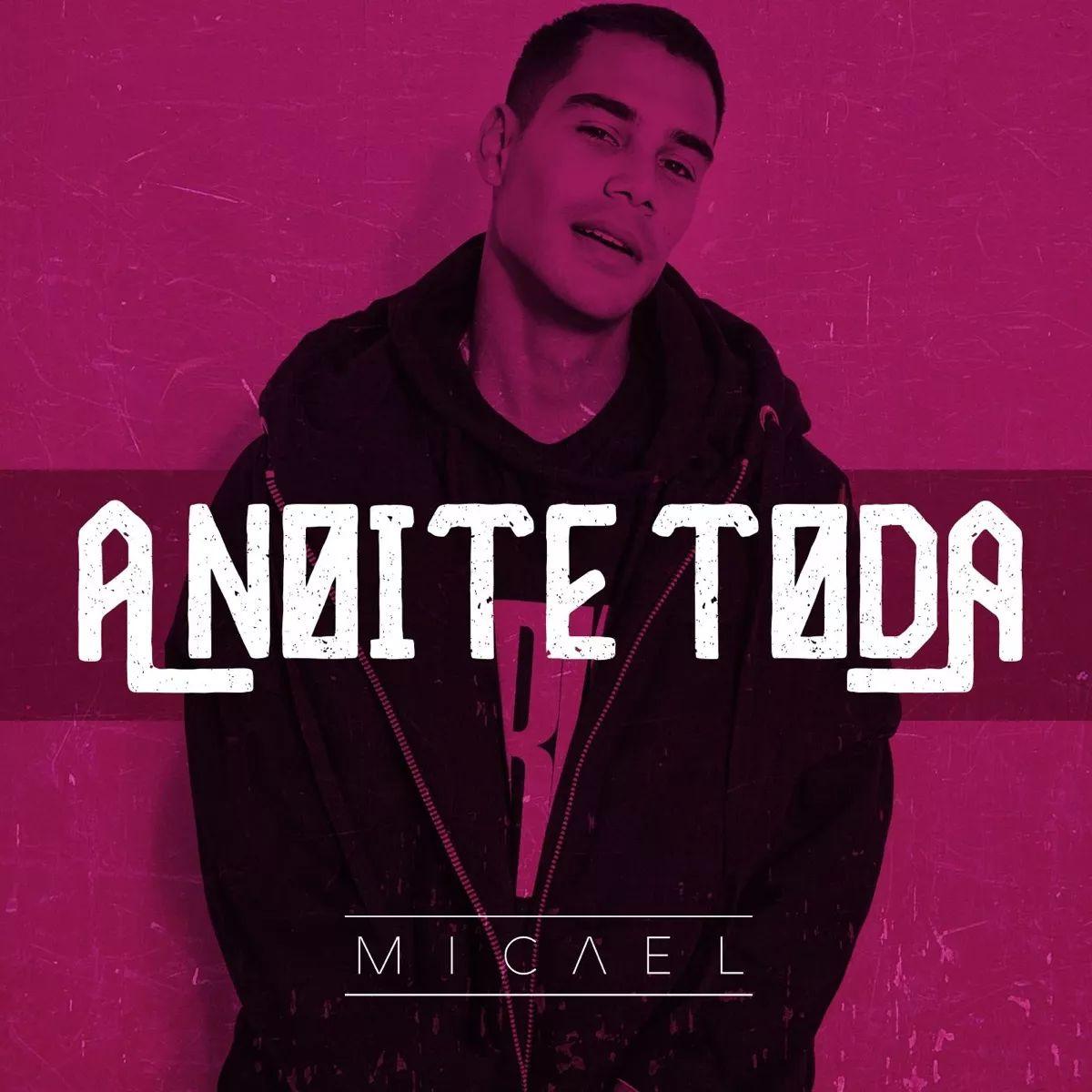 Portada de Sencillo/EP "A Noite Toda", de Micael