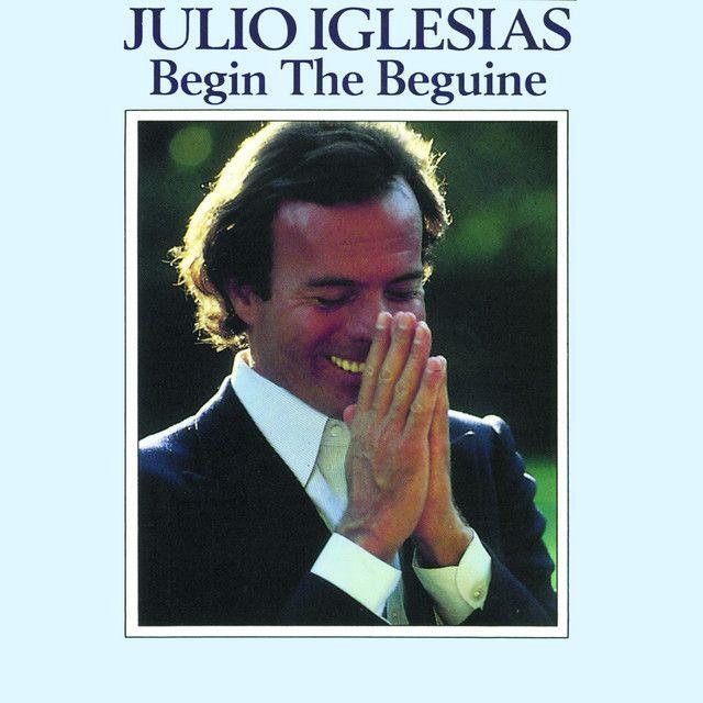 Album cover of "Begin The Beguine" by Julio Iglesias