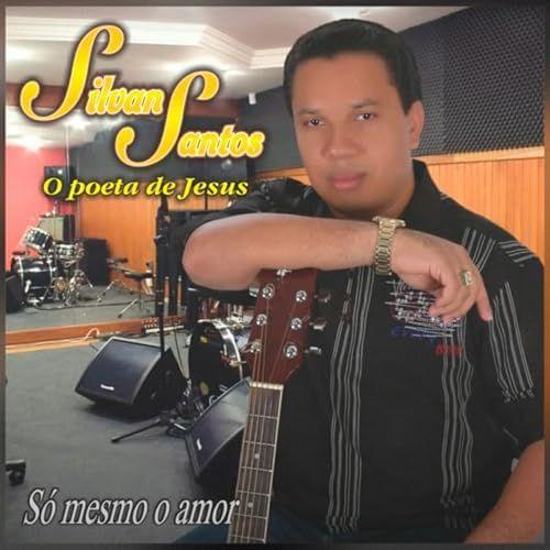 Portada del álbum "Só Mesmo o Amor", de Silvan Santos