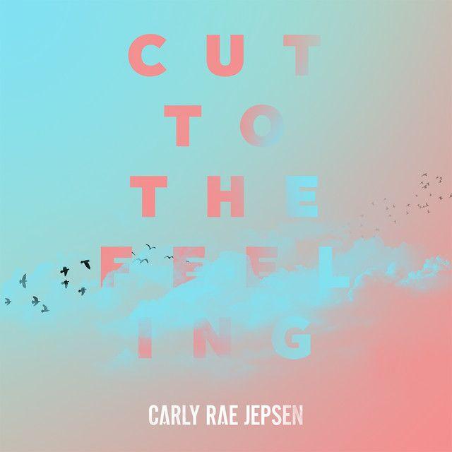 Album cover of "Cut To The Feeling" by Carly Rae Jepsen