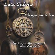 Capa do álbum "O Tempo Que Se Tem", de Luiz Caldas