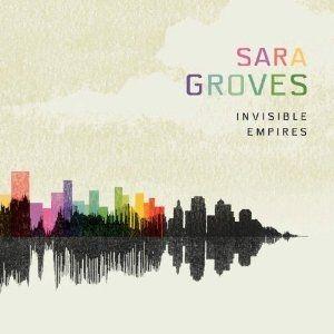 Portada de Álbum "Invisible Empires", de Sara Groves