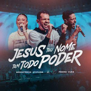 Single/EP cover of "Jesus Teu Nome Tem Poder (part. Pedro Vuks)" by Ministério Atitude