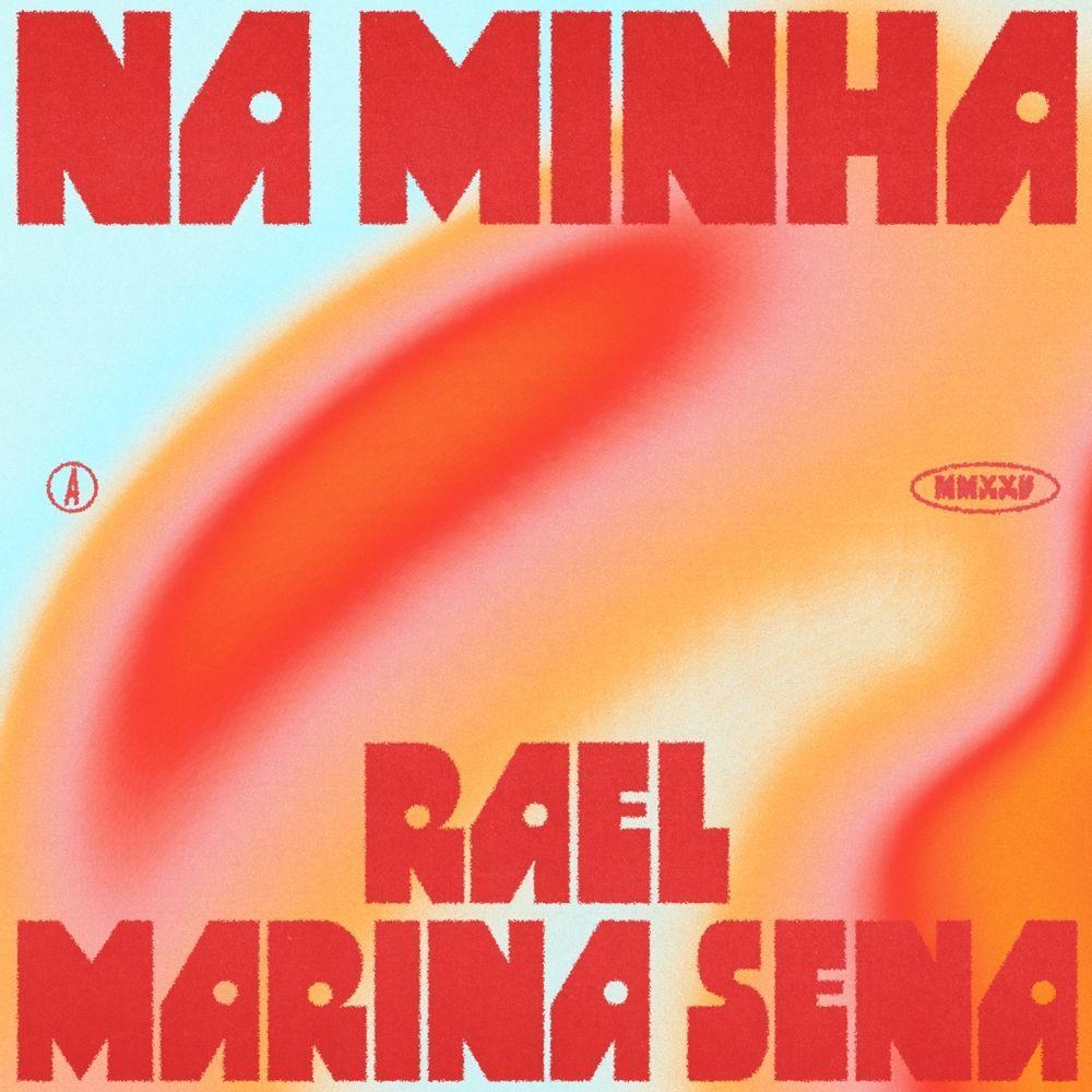 Portada de Sencillo/EP "Na minha (part. Marina Sena)", de Rael