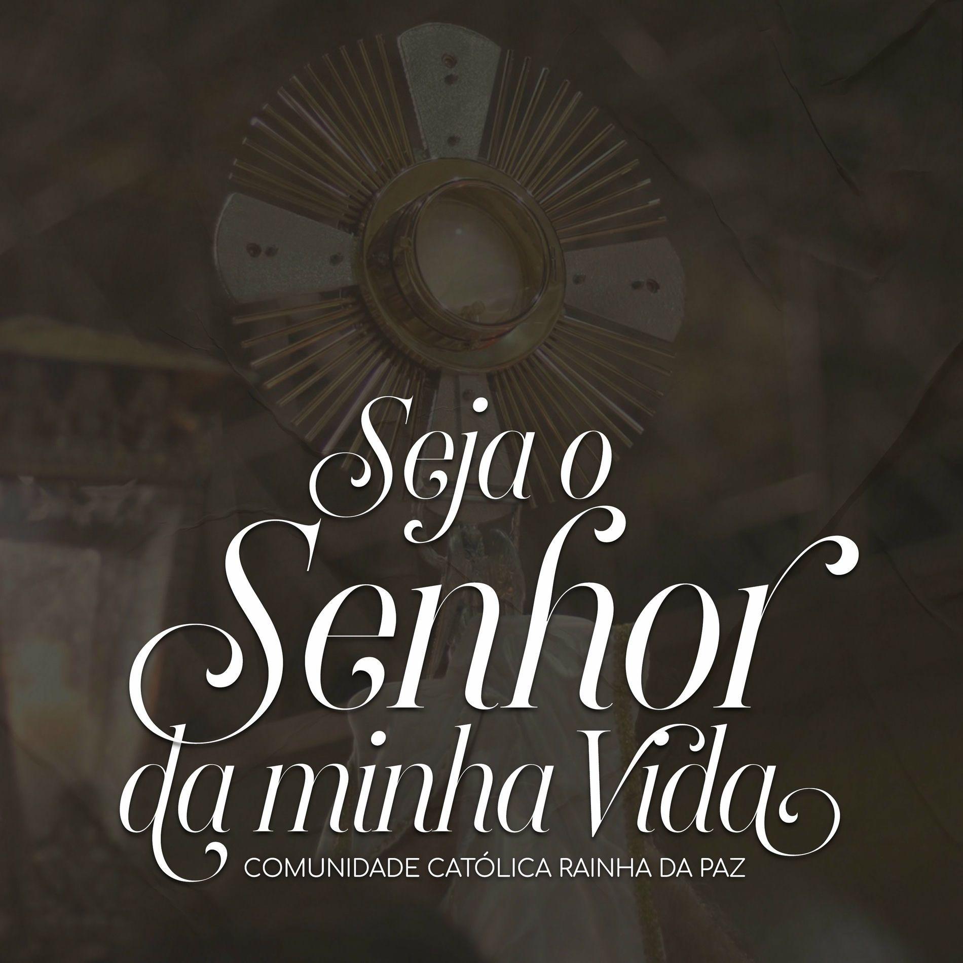 Portada de Sencillo/EP "Seja o Senhor da Minha Vida", de Comunidade Católica Rainha da Paz