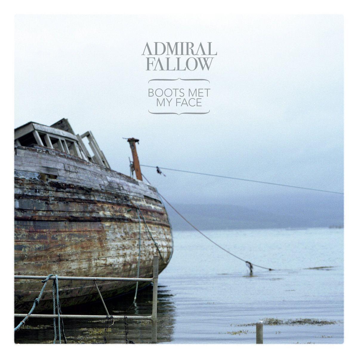 Portada de Álbum "Boots Met My Face", de Admiral Fallow