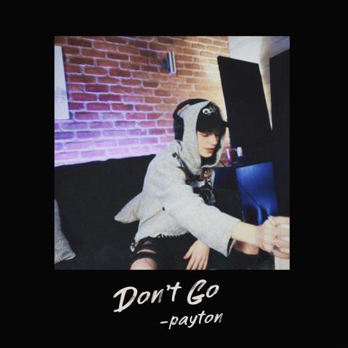 Portada de Sencillo/EP "Don't Go", de Payton Moormeier