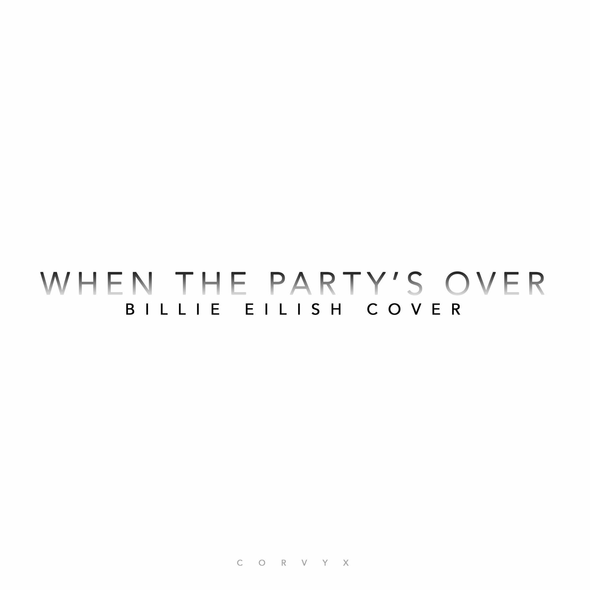 Portada del álbum "When The Party's Over", de CORVYX