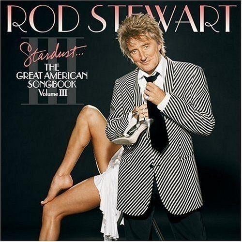 Portada de Álbum "Stardust - The Great American Songbook (vol.3)", de Rod Stewart