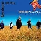 Portada de Álbum "Contos de Água e Fogo", de Nenhum de Nós