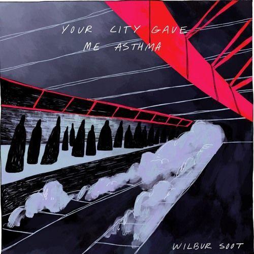 Portada de Álbum "Your City Gave Me Asthma", de Wilbur Soot