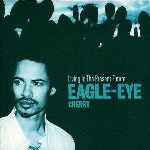 Portada de Álbum "Living in the Present Future", de Eagle-Eye Cherry