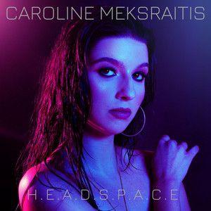 Portada de Sencillo/EP "Headspace", de Caroline Meksraitis