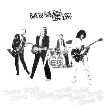 Capa do álbum "Out To Get You (Live 1977)", de Cheap Trick