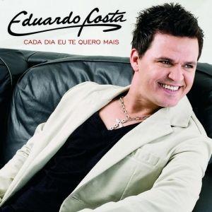 Portada de Álbum "Cada Dia Eu Te Quero Mais", de Eduardo Costa