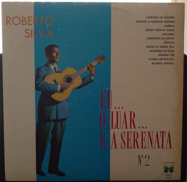 Portada de Álbum "Eu... O Luar... E a Serenata", de Roberto Silva