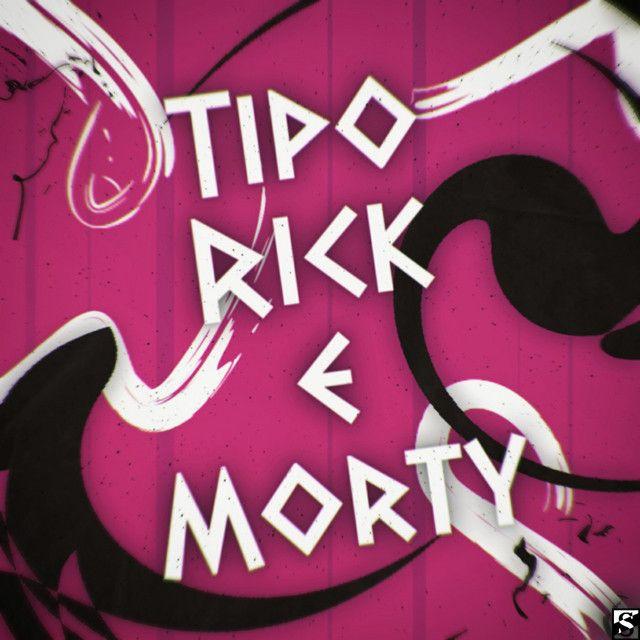 Album cover of "Tipo Rick e Morty" by VMZ