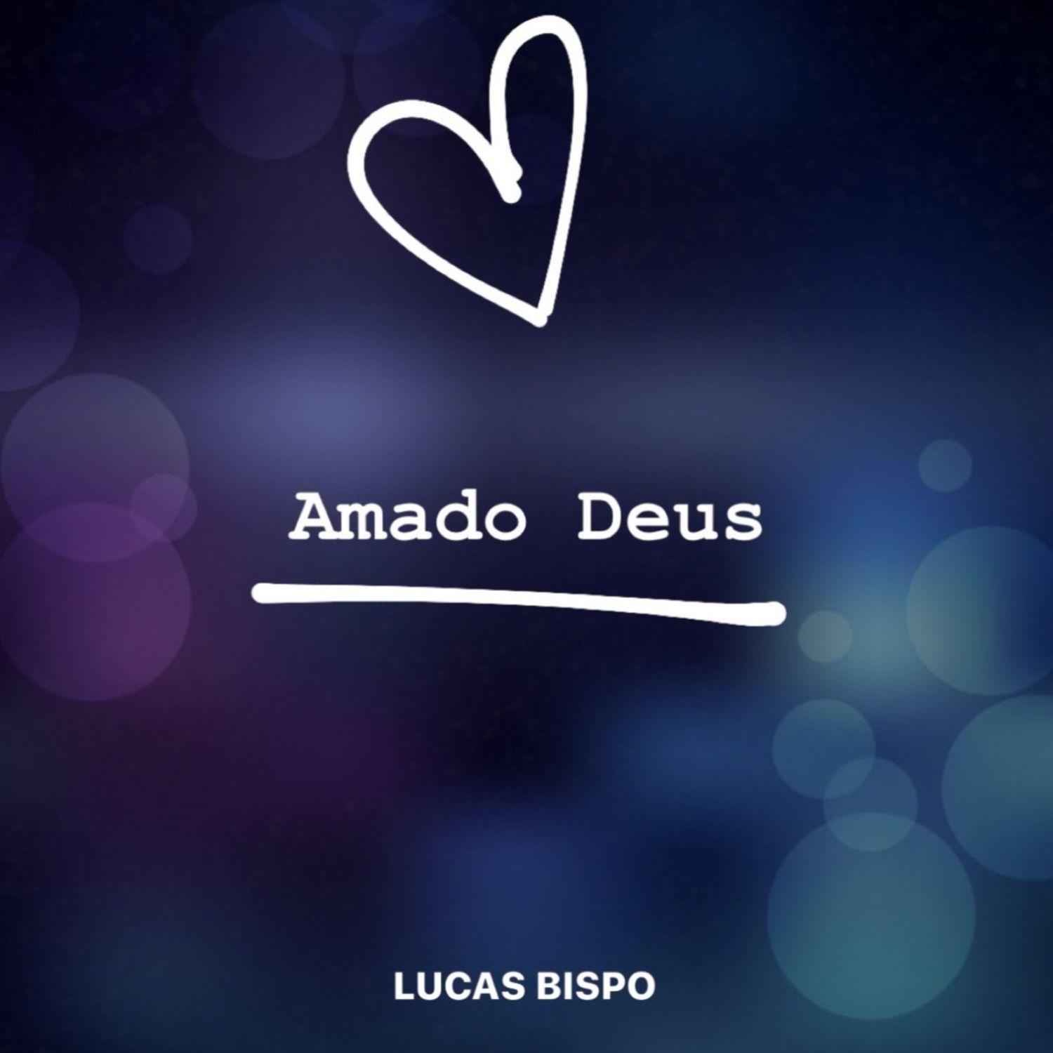 Portada de Álbum "Amado Deus", de Lucas D Bispo