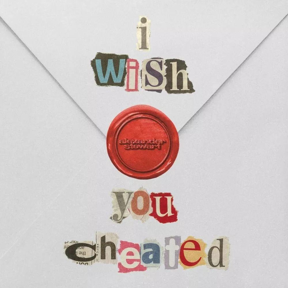 Portada de Sencillo/EP "i wish you cheated", de Alexander Stewart