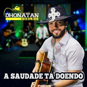 Capa do Álbum "A Saudade Tá Doendo", de Dhonatan Coelho